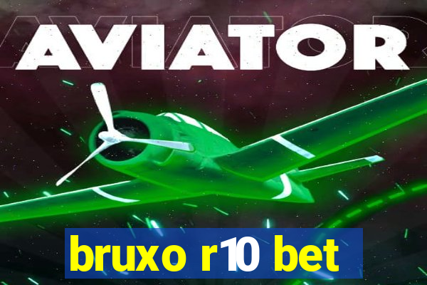 bruxo r10 bet